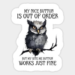 My nice button is out of order Sticker